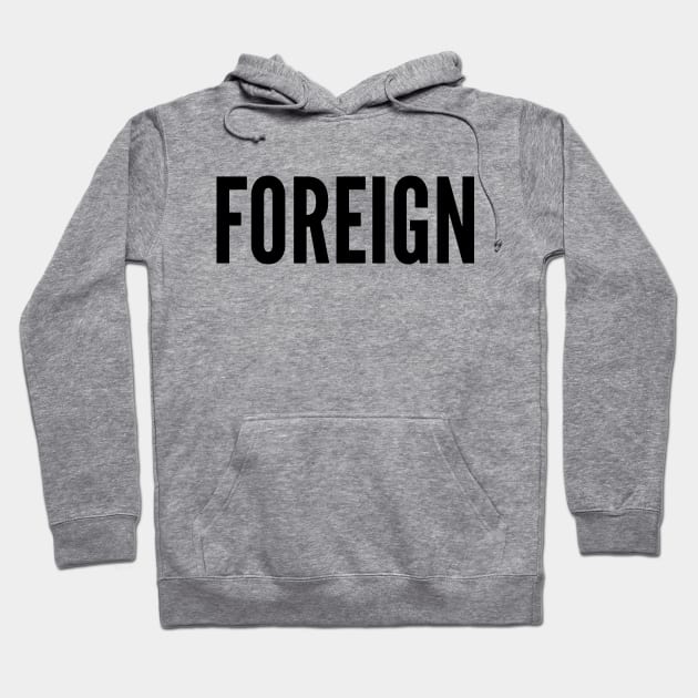 FOREIGN Hoodie by AustralianMate